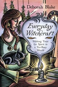 Everyday Witchcraft, Deborah Blake 